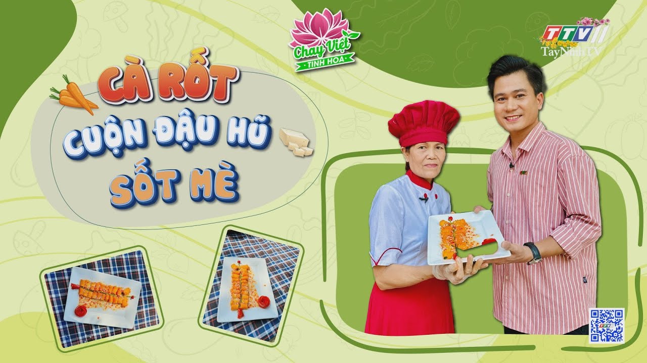 Trailer CHAY VIỆT TINH HOA | Cà rốt cuộn đậu hủ sốt mè | TayNinhTVENT
